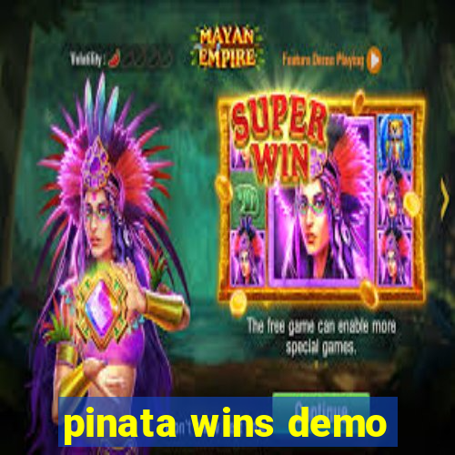 pinata wins demo